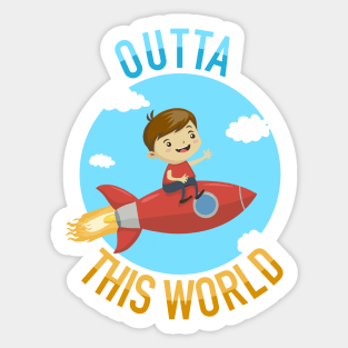 Outta This World Sticker